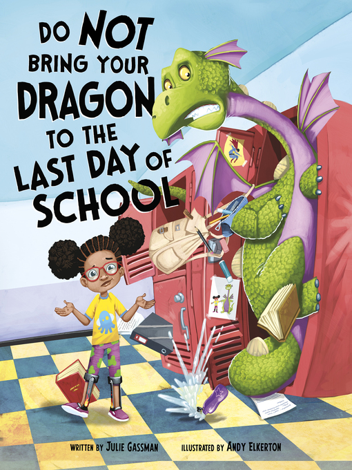 Title details for Do Not Bring Your Dragon to the Last Day of School by Julie Gassman - Available